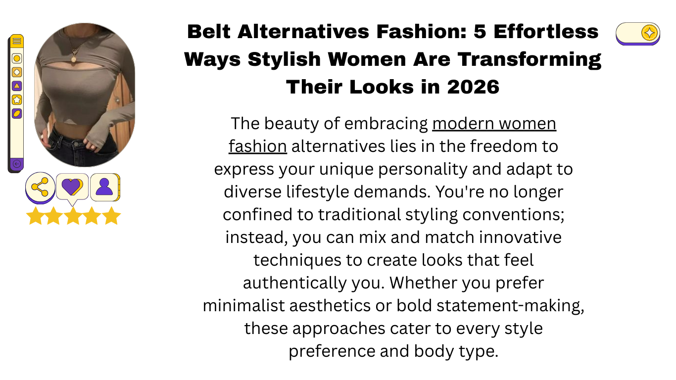 Belt Alternatives Fashion: 5 Effortless Ways Stylish Women Are Transforming Their Looks in 2026